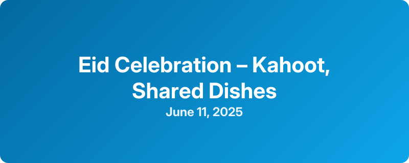 Eid Celebration – Kahoot, Shared Dishes