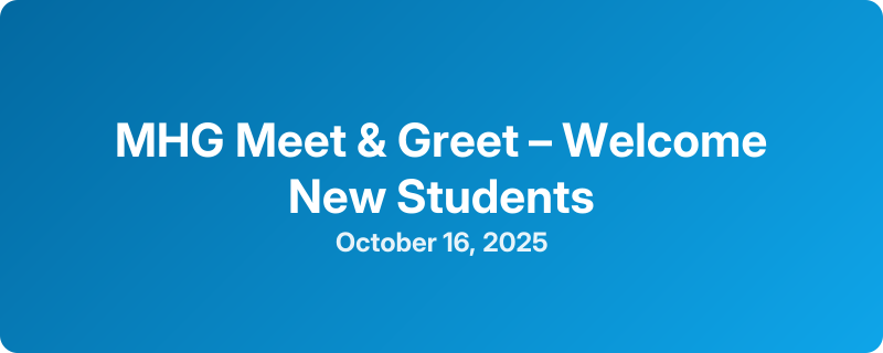 MHG Meet & Greet – Welcome New Students