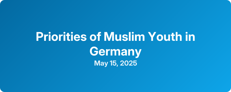 Priorities of Muslim Youth in Germany